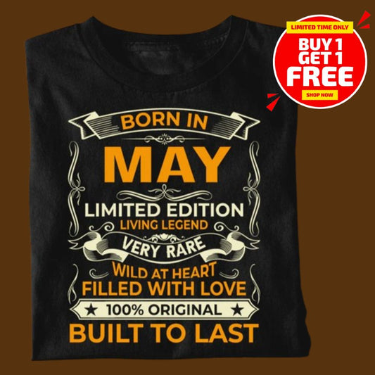 BORN IN MAY LIMITED EDITION TSHIRT BUY 1 GET 1 FREE