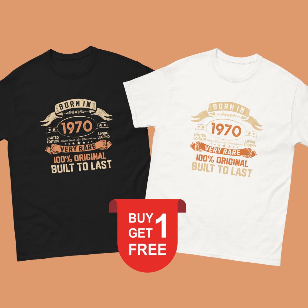 BORN IN 1970 LIMITED EDITION PREMIUM Buy 1 Get 1 T-SHIRT