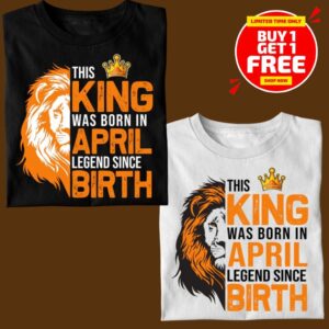 BORN IN APRIL LIMITED EDITION TSHIRT BUY 1 GET 1 FREE