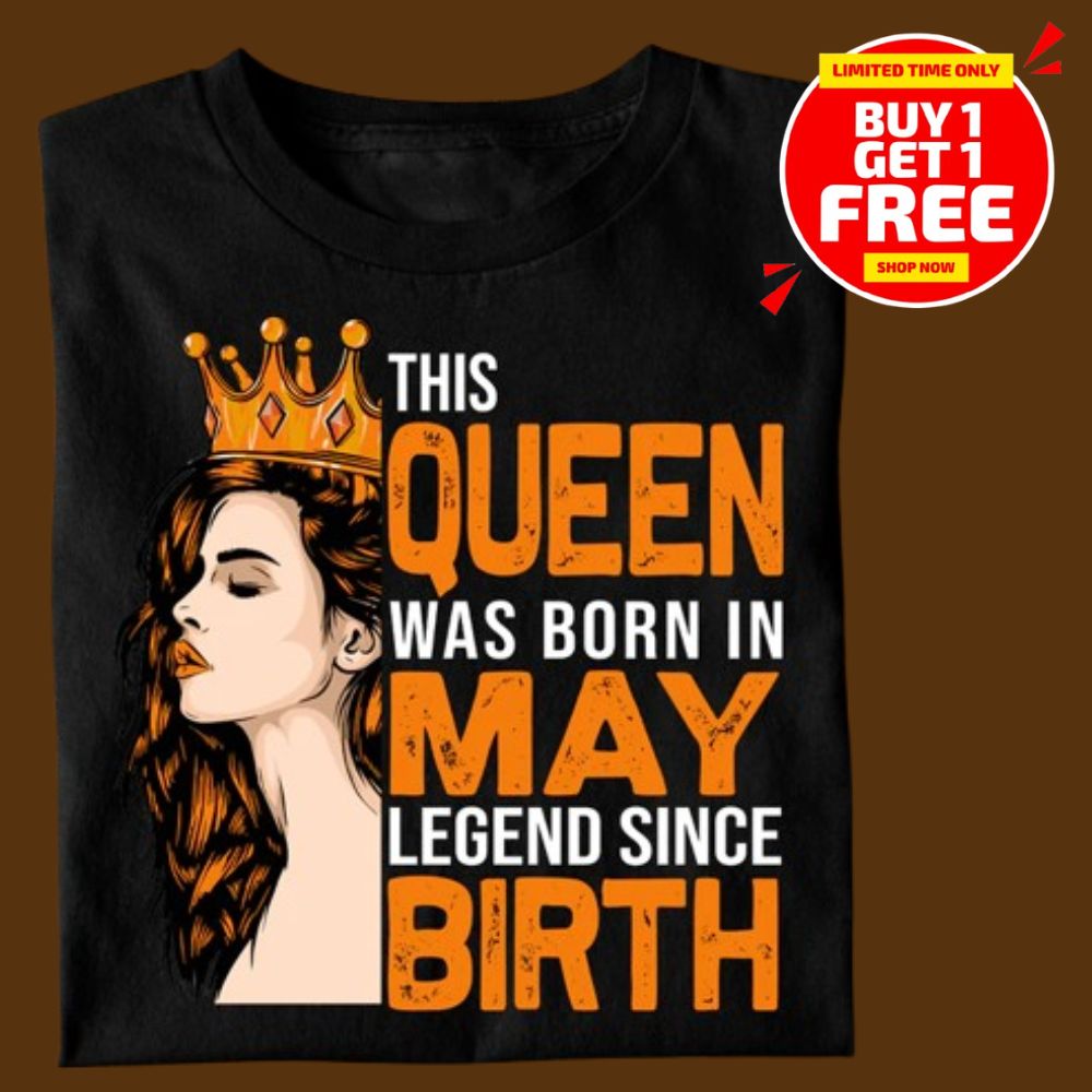 BORN IN MAY LIMITED EDITION TSHIRT BUY 1 GET 1 FREE - Image 3