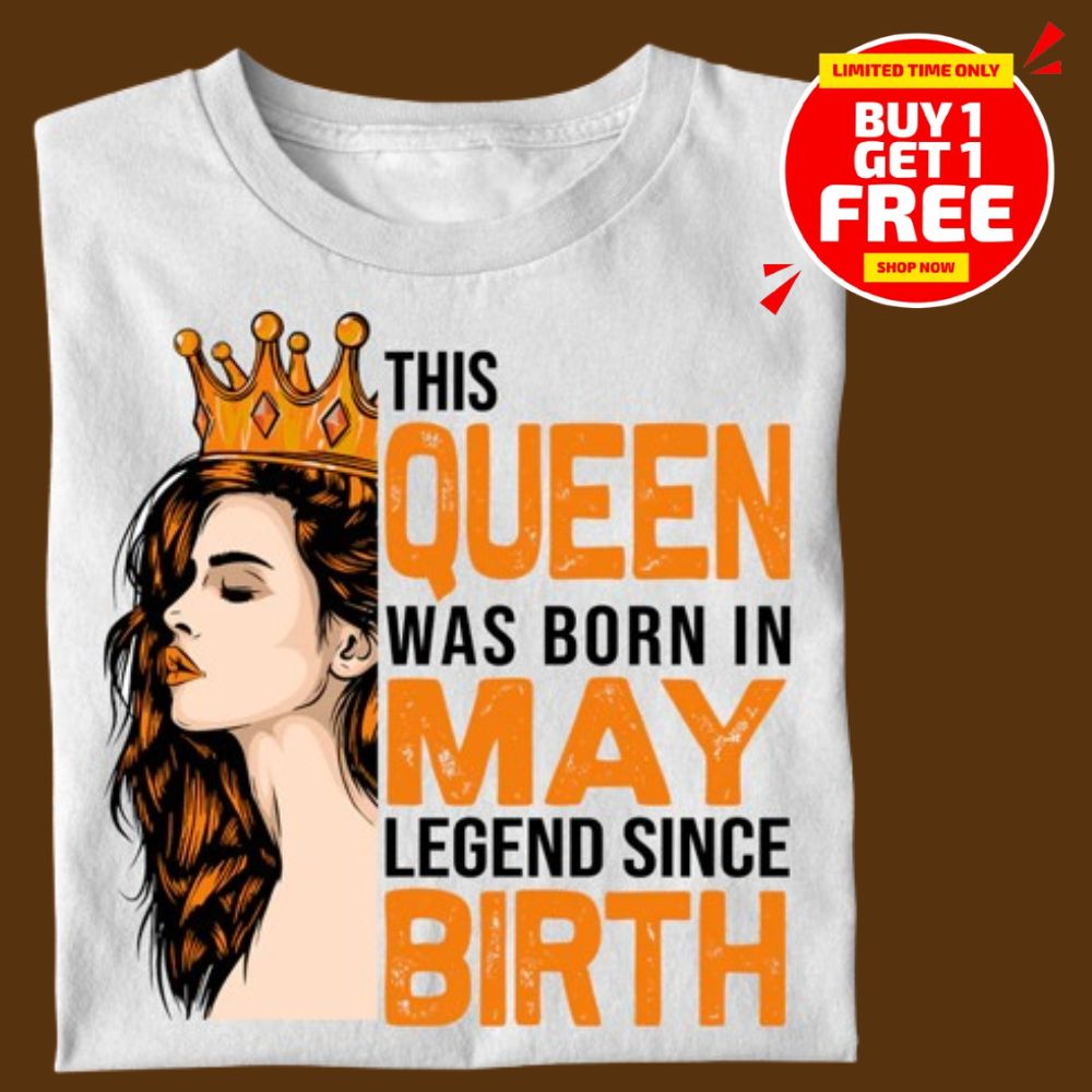 BORN IN MAY LIMITED EDITION TSHIRT BUY 1 GET 1 FREE - Image 2