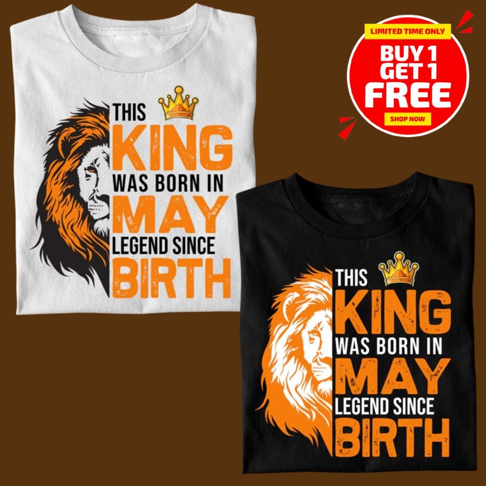 BORN IN MAY LIMITED EDITION TSHIRT BUY 1 GET 1 FREE