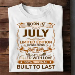 BORN IN JULY LIMITED EDITION TSHIRT