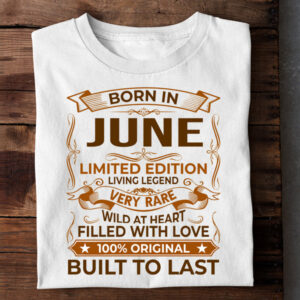 BORN IN JUNE LIMITED EDITION TSHIRT