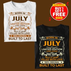 BORN IN JULY LIMITED EDITION TSHIRT BUY 1 GET 1 FREE